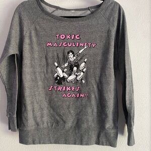 Toxic Masculinity Gray Sweatshirt